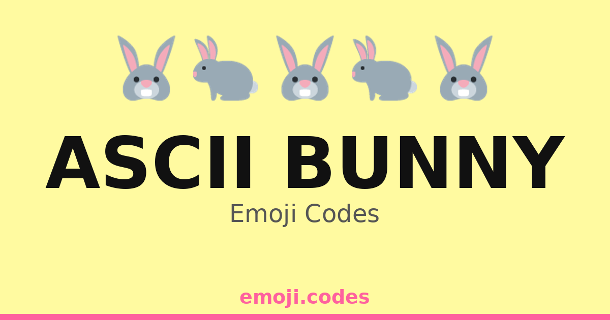 Ascii Bunny Emoji Codes ๐ โ 282 Combinations to Copy & Paste