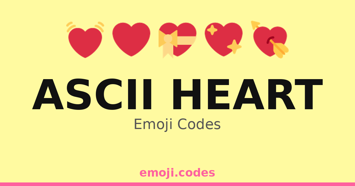 Ascii Heart Emoji Codes 🌸🌻 ️💌 — 285 Combinations to Copy & Paste