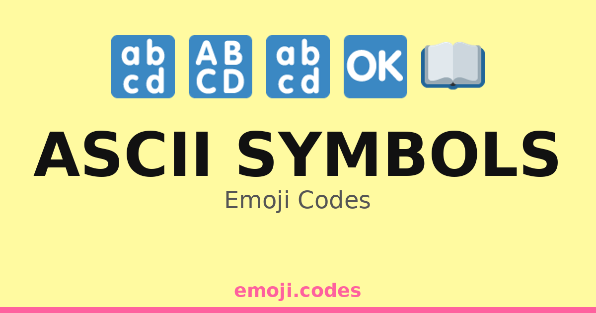 Ascii Symbols Emoji Codes 🅰️🆎🔤 — 337 Combinations to Copy & Paste