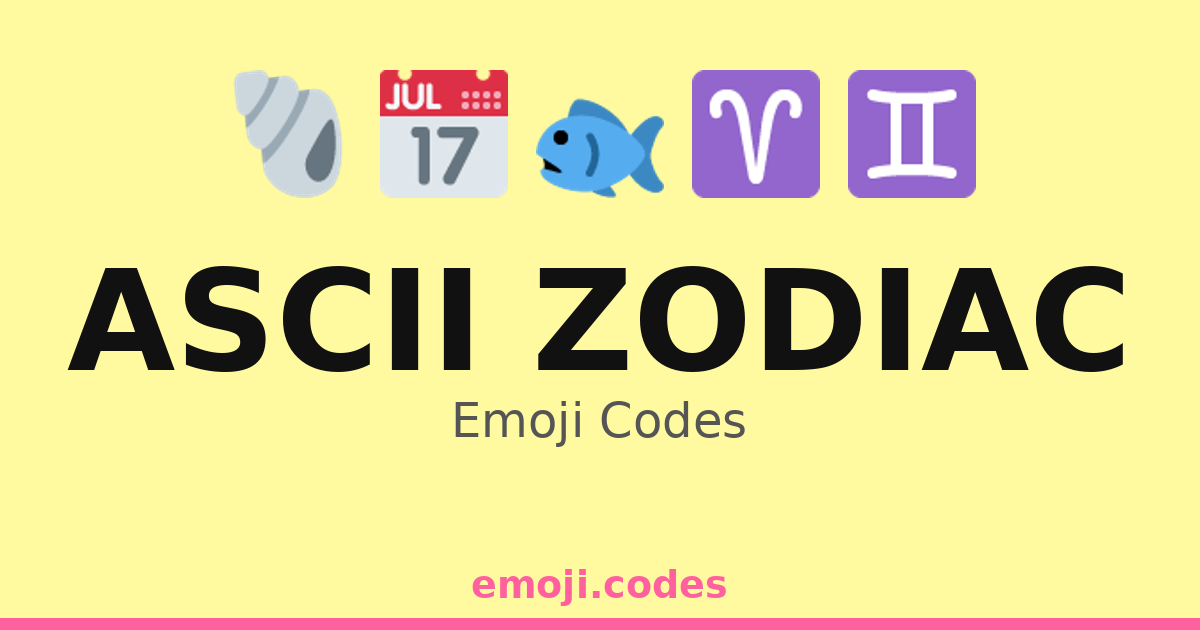 Ascii Zodiac Emoji Codes 🌊🐚🌙🌌 — 231 Combinations to Copy & Paste