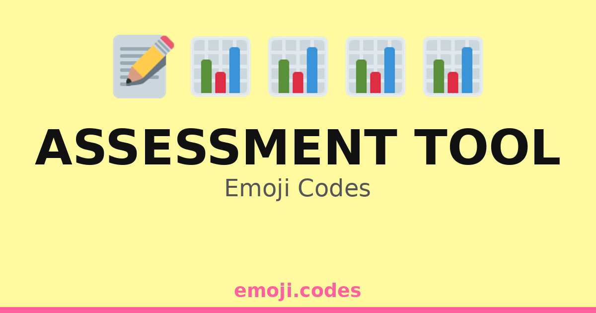 Assessment Tool Emoji Codes πππ β 272 Combinations to Copy & Paste