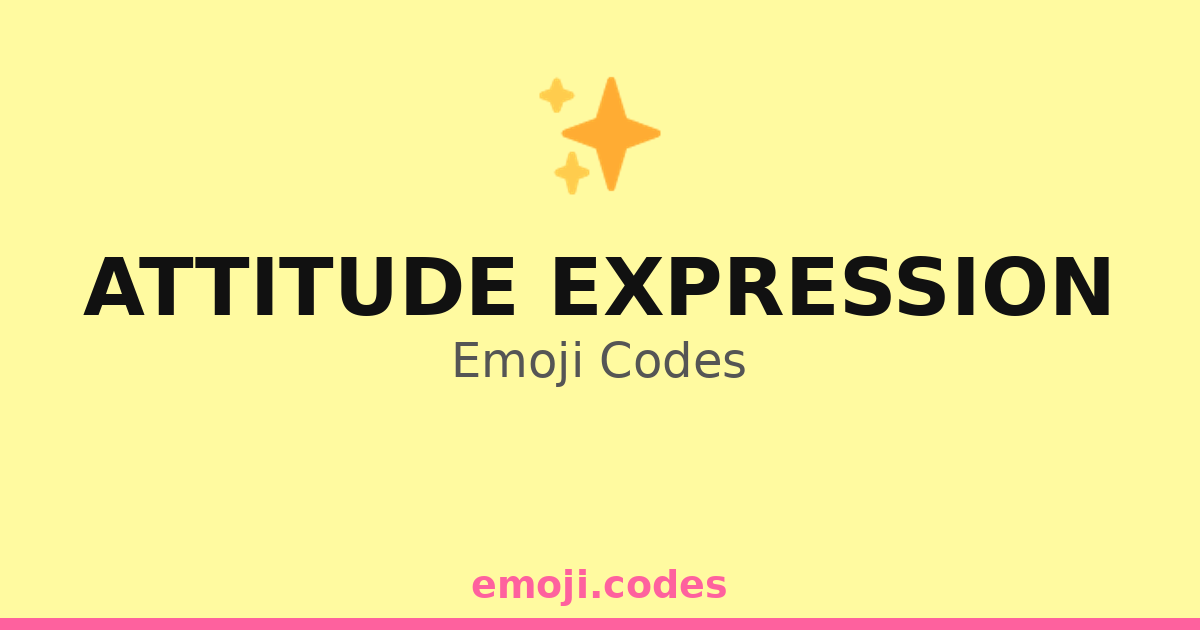 Attitude Expression Emoji Codes 🌈🤝👥 — 81 Combinations to Copy & Paste