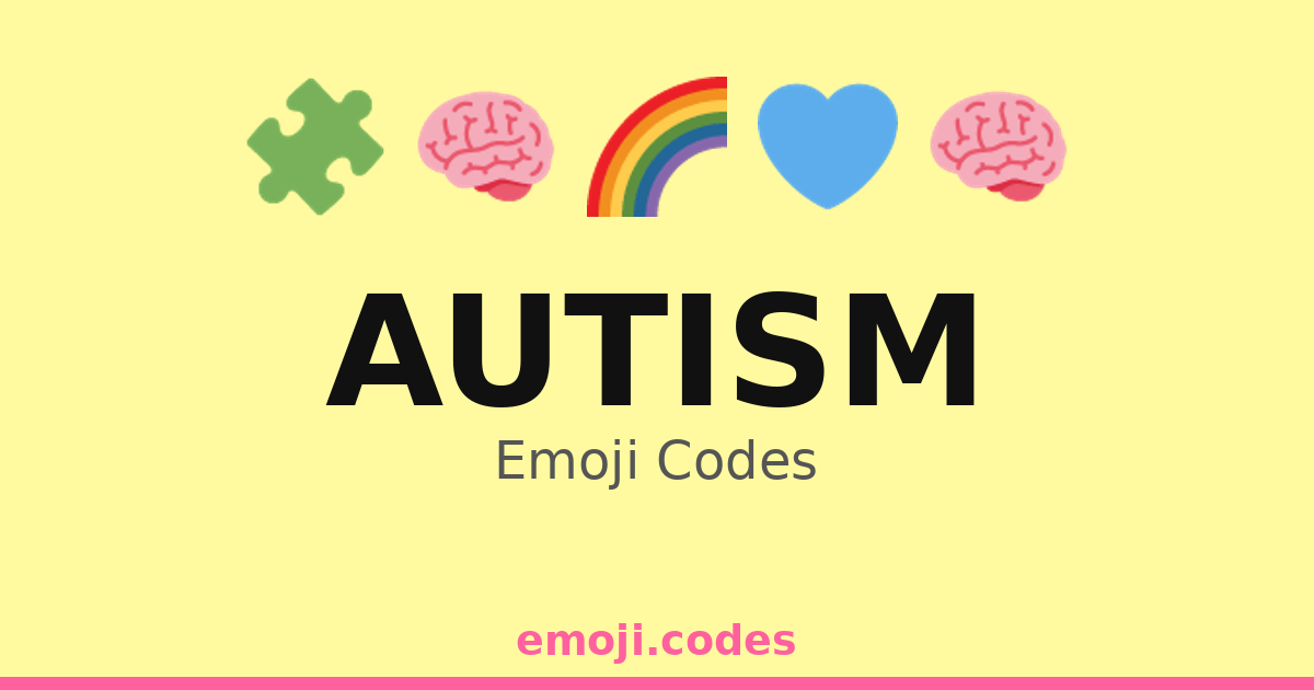 Autism Emoji Codes 🌈🧩🌟🎉 — 254 Combinations to Copy & Paste