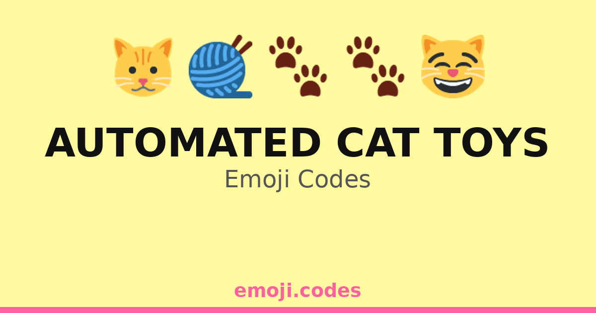 Automated Cat Toys Emoji Codes πππ β 59 Combinations to Copy & Paste