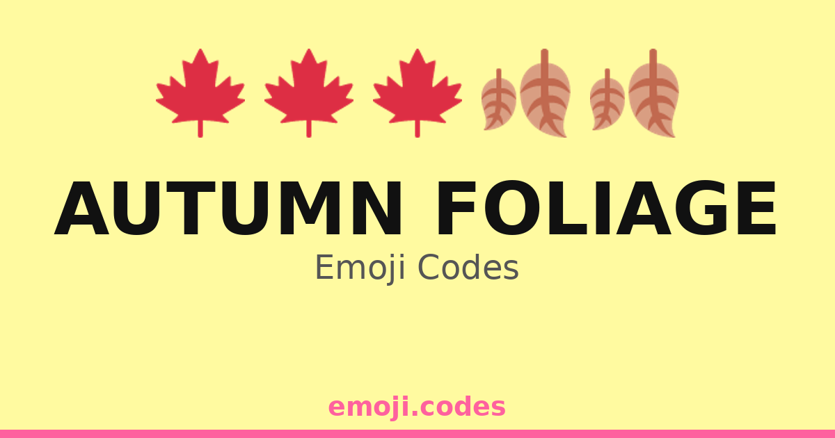 Autumn Foliage Emoji Codes 🌳🍂🍁🌅 — 350 Combinations to Copy & Paste