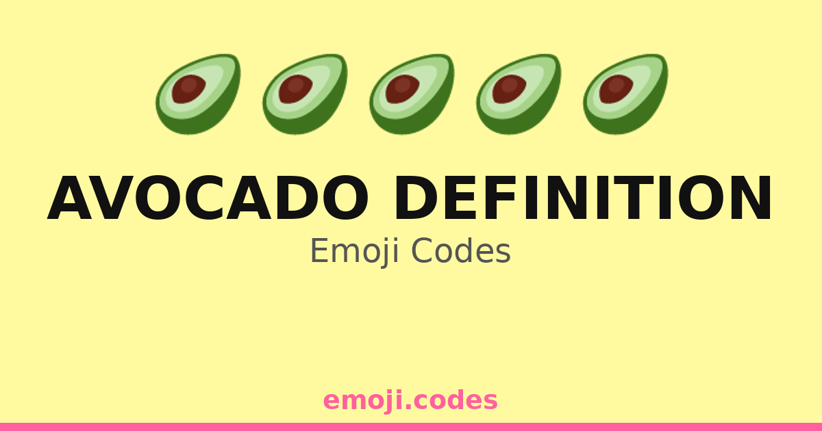 Avocado Definition Emoji Codes π₯π±ππ½οΈ β 315 Combinations to Copy & Paste