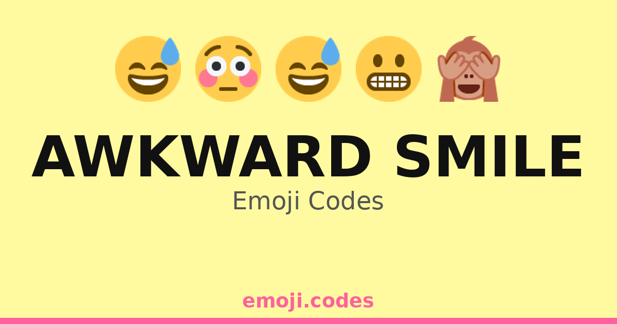 Awkward Smile Emoji Codes 😅😬🤔😳🙈 — 298 Combinations to Copy & Paste