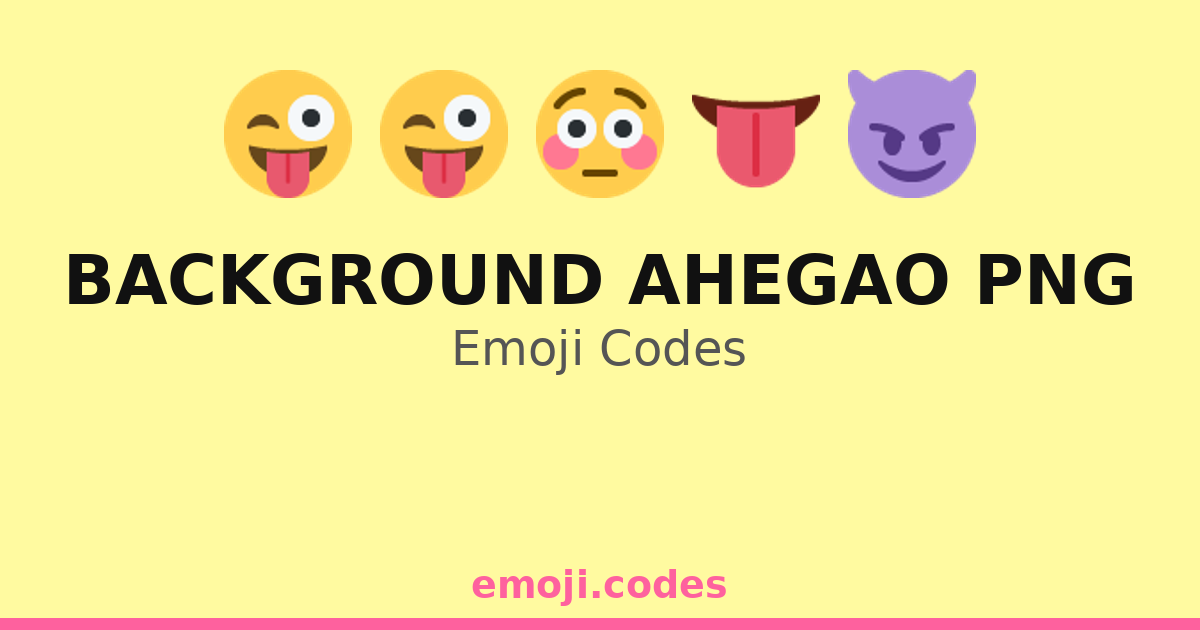 Background Ahegao Png Emoji Codes ๐๐๐ โ 47 Combinations to Copy & Paste