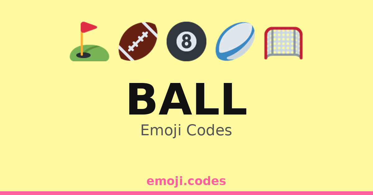 Ball Emoji Codes 🎱 — 500 Combinations to Copy & Paste