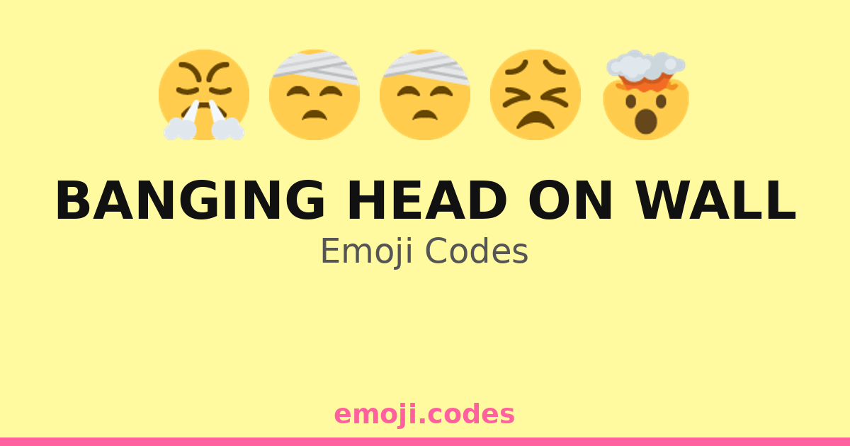 Banging Head On Wall Emoji Codes 💢🧠💥 — 363 Combinations To Copy And Paste 
