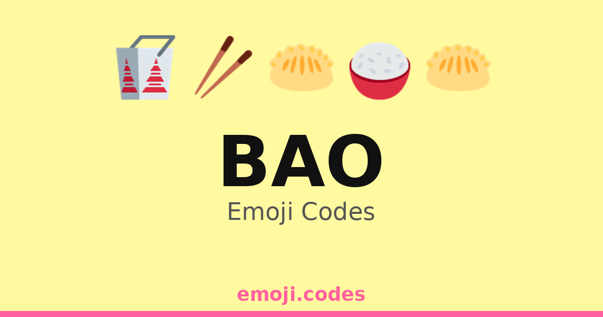 Bao Emoji Codes ๐๐ฅ๐ค๐ โ 23 Combinations to Copy & Paste