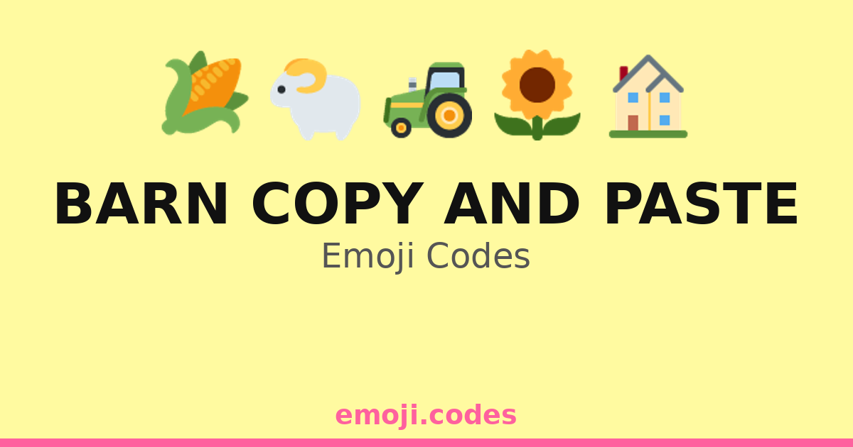 Barn Copy And Paste Emoji Codes 🌳🐑🏠 — 46 Combinations to Copy & Paste