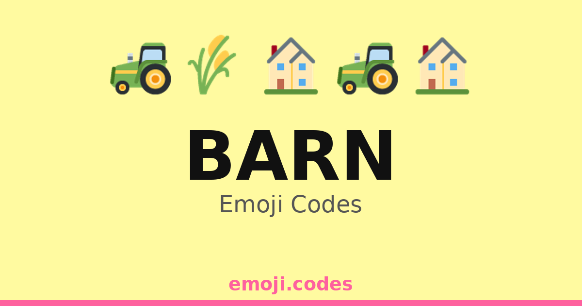 Barn Emoji Codes 🌳🐔🌼 — 387 Combinations to Copy & Paste