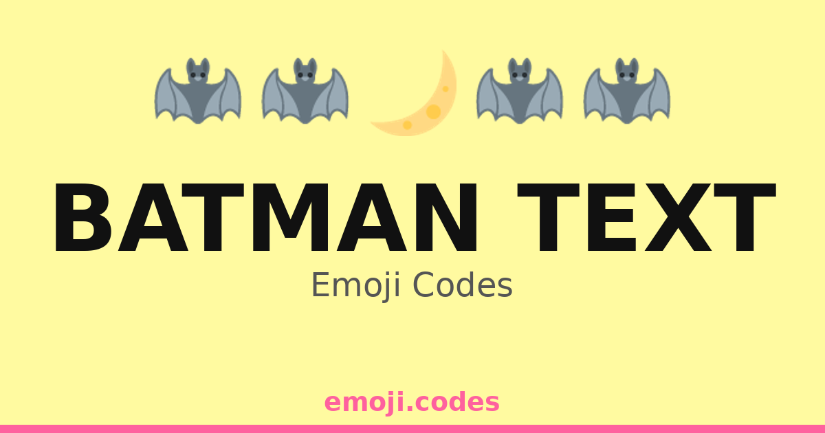 Batman Sign Text Batman Text Emoji Codes ππ¦ΈββοΈπ¦ β 395 Combinations to Copy & Paste