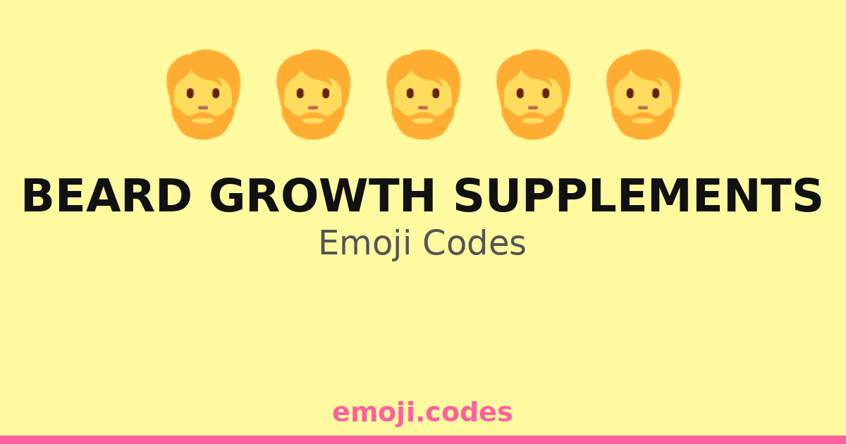 Beard Growth Supplements Emoji Codes 🌱🧔🍅 — 124 Combinations to Copy & Paste