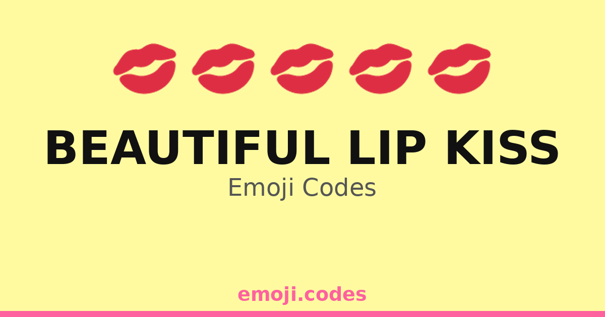 Beautiful Lip Kiss Emoji Codes 💄💋😍 — 81 Combinations to Copy & Paste