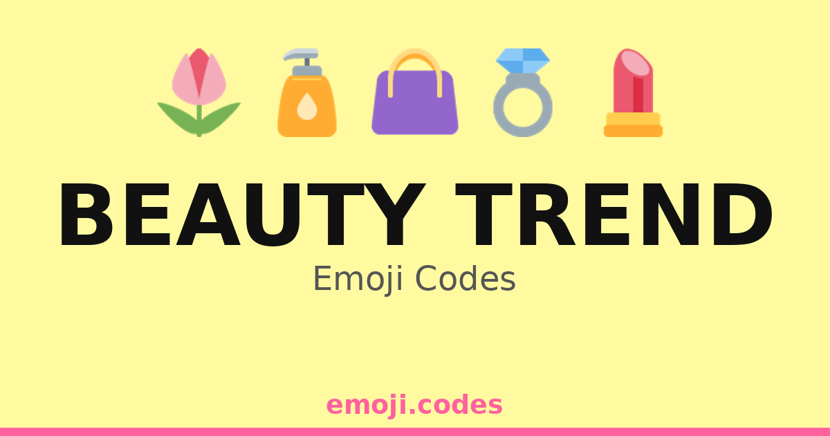 Beauty Trend Emoji Codes 🌷🌻🍂 — 336 Combinations to Copy & Paste