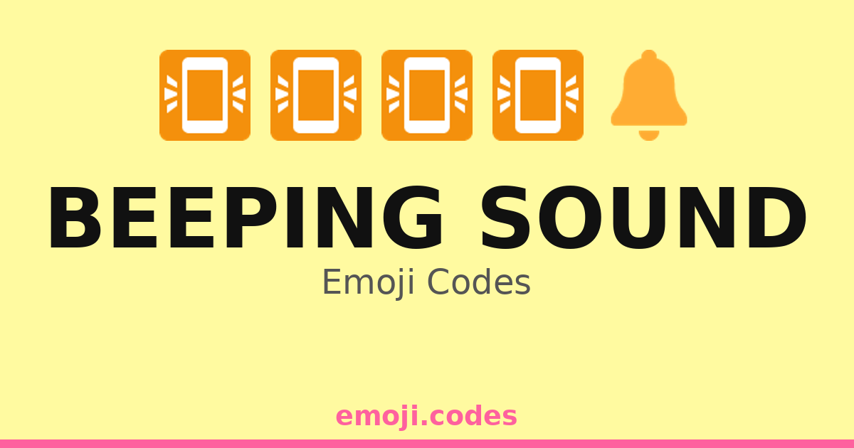 Beeping Sound Emoji Codes 🆘 — 296 Combinations to Copy & Paste