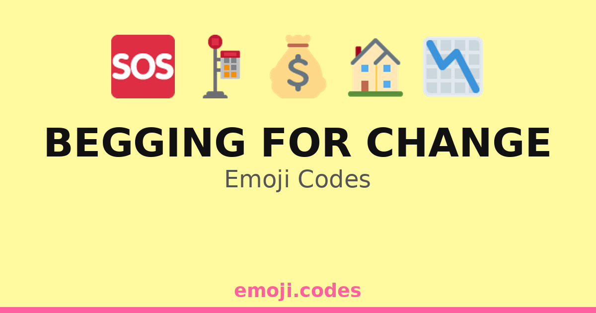 Code Beg Begging For Change Emoji Codes 🆘💸 — 270 Combinations to Copy & Paste