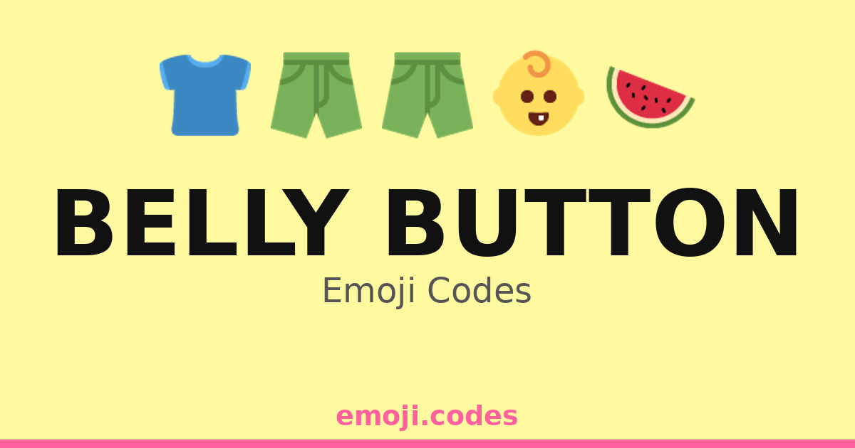 Belly Button Code Belly Button Emoji Codes 🍉🍓🍍🍒 — 5 Combinations to Copy & Paste