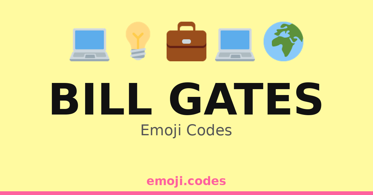 Bill Gates Emoji Codes 🌍📈📅 — 182 Combinations to Copy & Paste