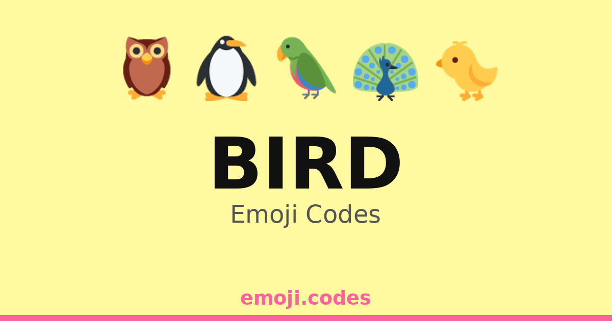 Bird Emoji Codes 🐤 — 320 Combinations to Copy & Paste