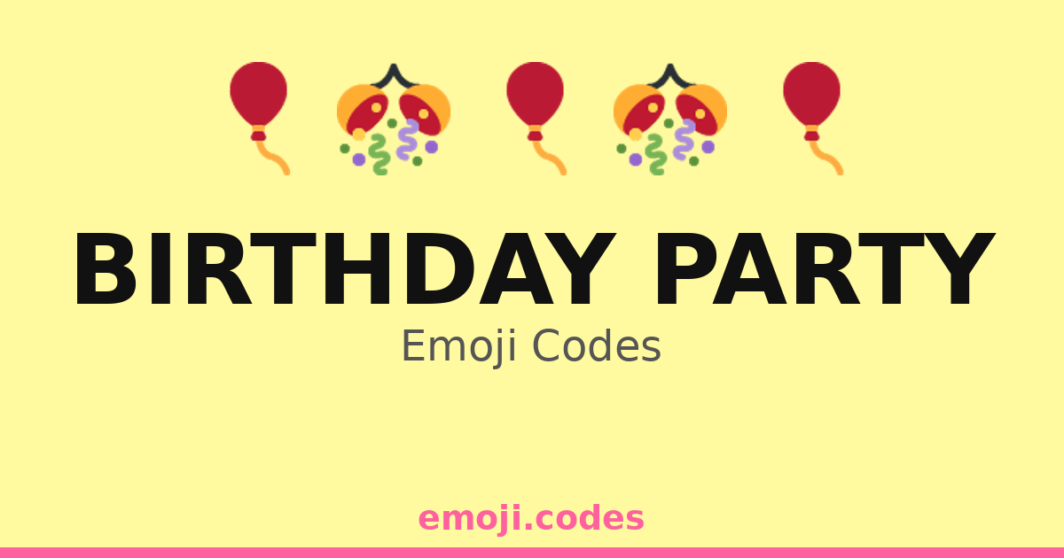 Birthday Party Emoji Codes 🍾 — 432 Combinations to Copy & Paste