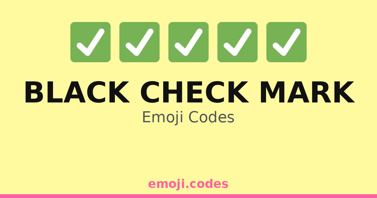 Black Check Mark Emoji Codes 📿 — 406 Combinations to Copy & Paste