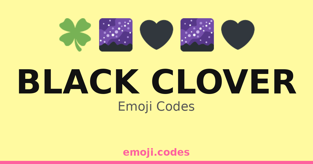 Black Clover Emoji Codes 🌌🌿🖤 — 57 Combinations to Copy & Paste
