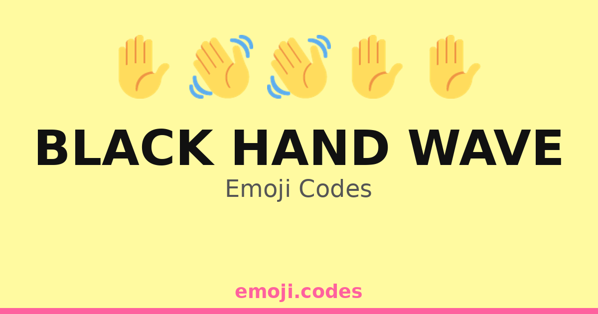 Hand Code Rastamania Black Hand Wave Emoji Codes 👋🌍 — 249 Combinations to Copy & Paste