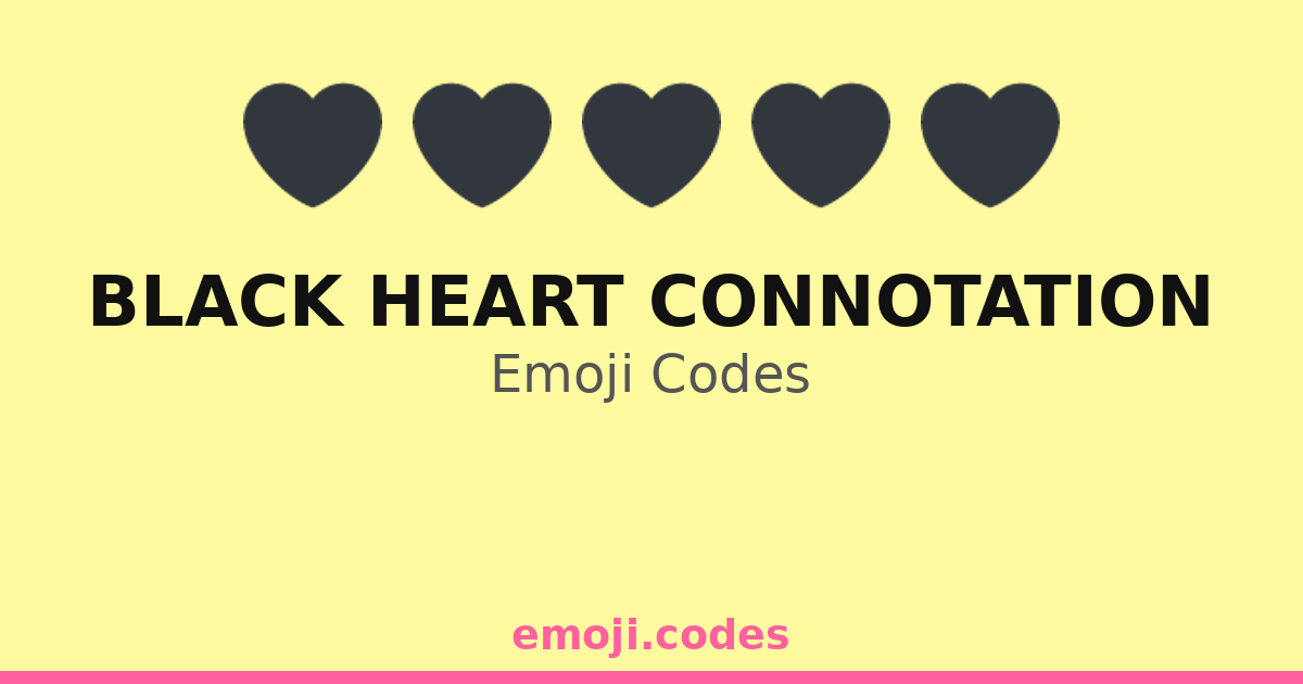 Black Heart Connotation Emoji Codes 🖤🌑🖤🦇👻 — 234 Combinations to Copy ...