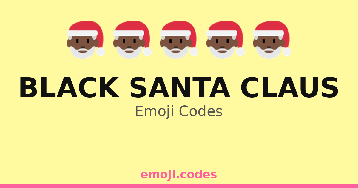 Black Santa Claus Emoji Codes 🎁🎅🏿👶🏿 — 46 Combinations to Copy & Paste