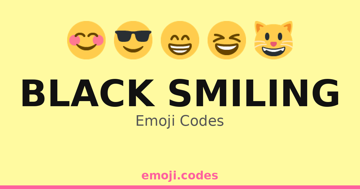 Black Smiling Emoji Codes 😀🖤🌜 — 50 Combinations to Copy & Paste