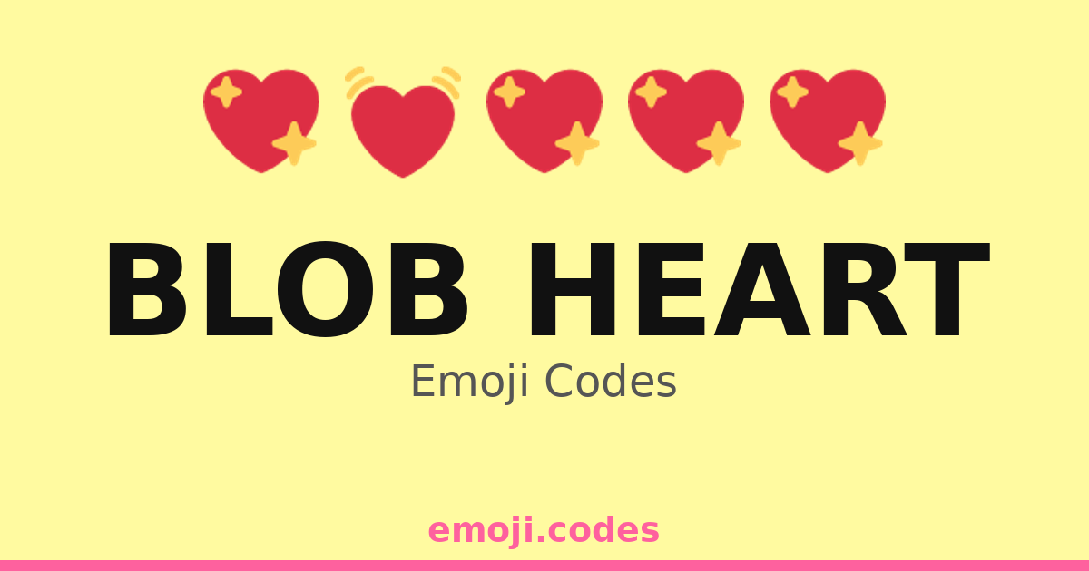 Blob Heart Emoji Codes ๐๐๐ โ 254 Combinations to Copy & Paste