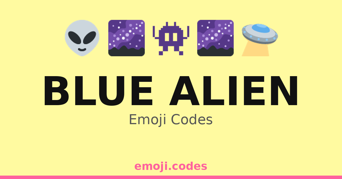 Blue Alien Emoji Codes 🌌👽🌊 — 220 Combinations to Copy & Paste
