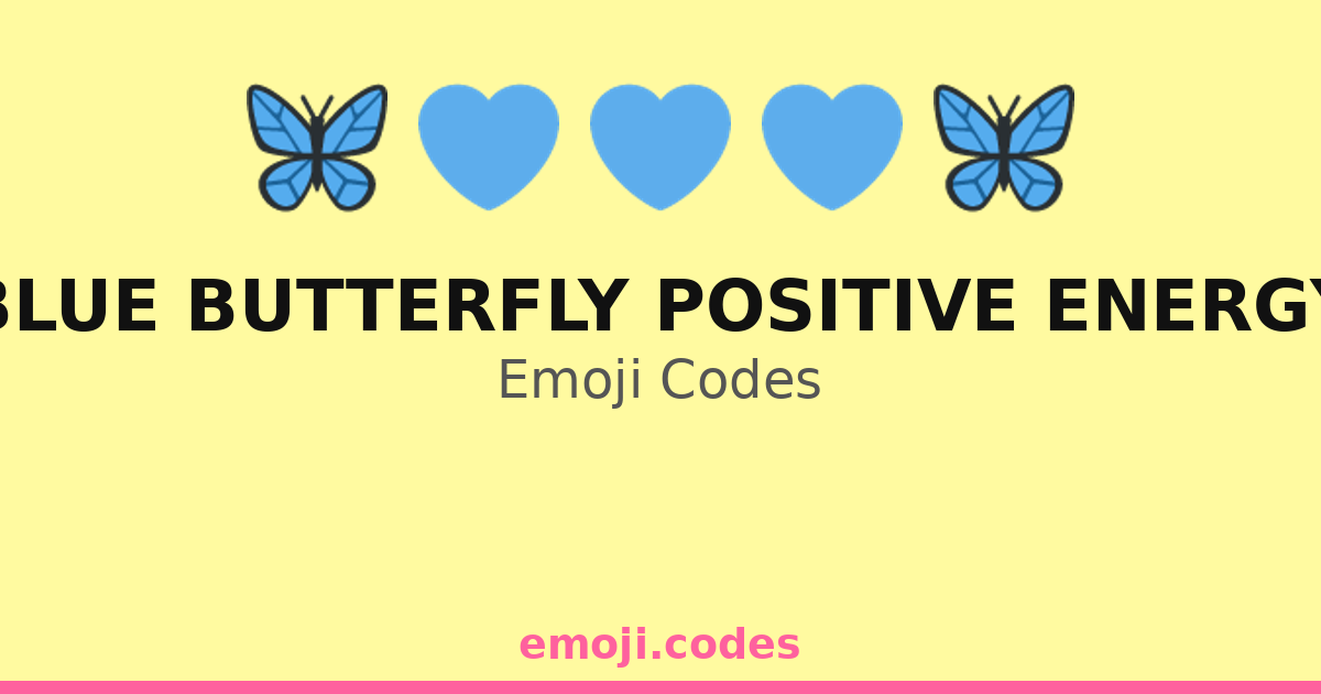 Blue Butterfly Positive Energy Emoji Codes 💙🌊🏖️🌻 — 143 Combinations to ...