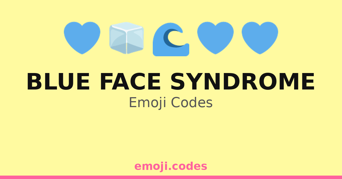 Blue Face Syndrome Emoji Codes 🌀💙😰 — 132 Combinations to Copy & Paste
