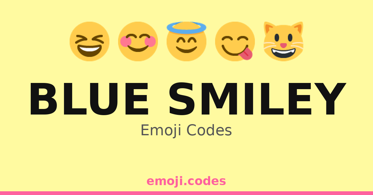 Blue Smiley Emoji Codes 🍦 — 298 Combinations to Copy & Paste