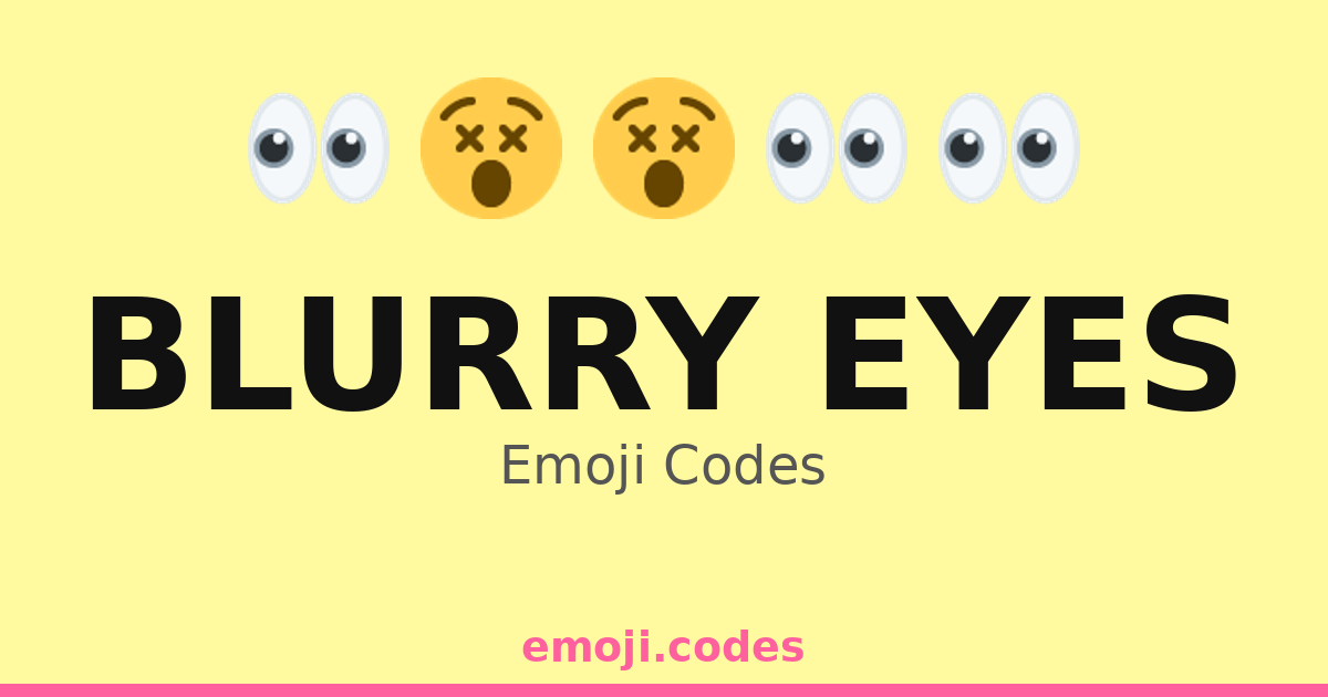 Blurry Eyes Emoji Codes 🌫️🌆👁️ — 317 Combinations to Copy & Paste
