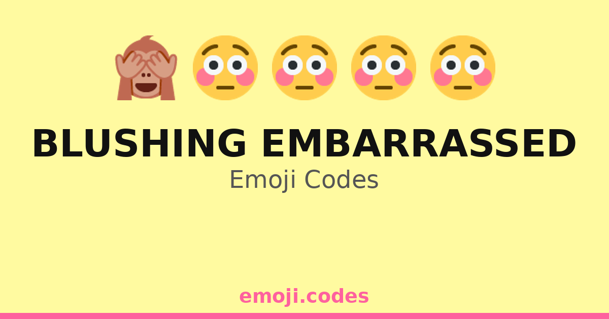 Blushing Embarrassed Emoji Codes ๐ด โ 278 Combinations to Copy & Paste