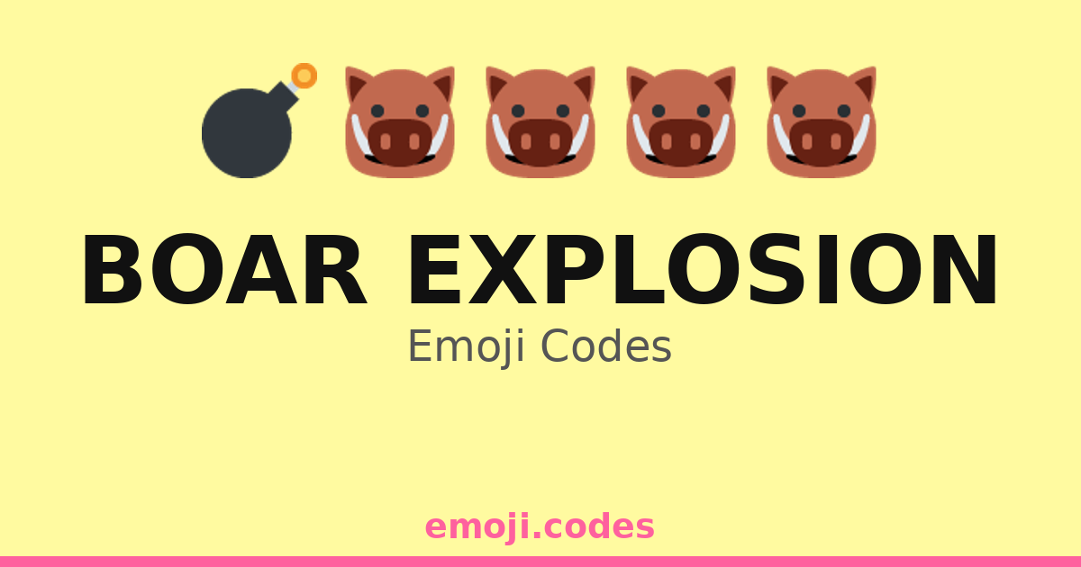 Boar Explosion Emoji Codes 🐗🌳💥 — 263 Combinations to Copy & Paste