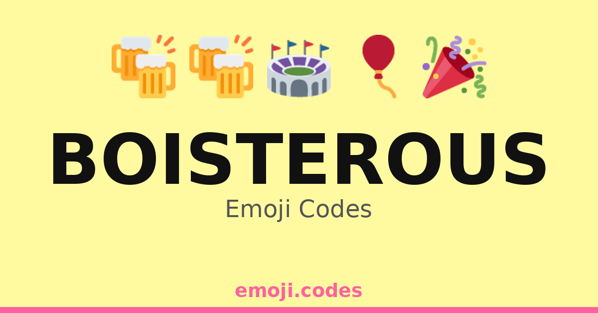 Boisterous Emoji Codes 🍕🍔🍟🍻🎉 — 125 Combinations to Copy & Paste