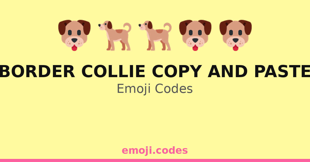 Border Collie Copy And Paste Emoji Codes ๐๐ถ๐๐ฒ โ 136 Combinations to ...