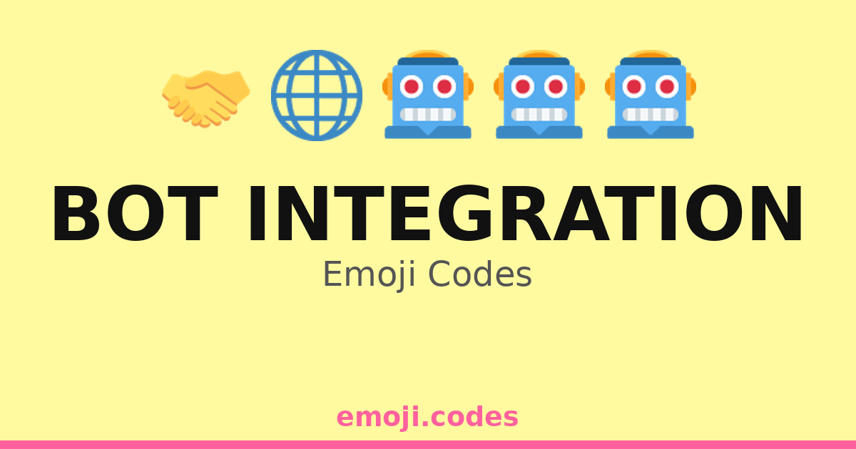 Bot Integration Emoji Codes 🌍🤖🔗💡 — 173 Combinations to Copy & Paste