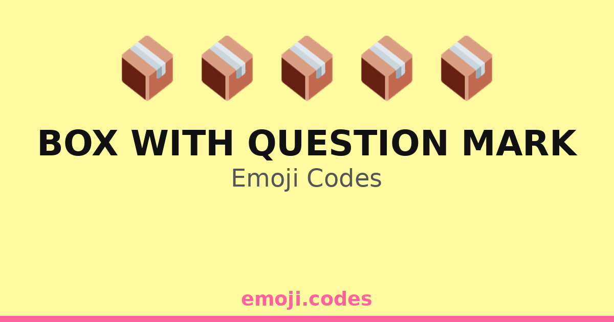 Box With Question Mark Emoji Codes 📦🌌 — 123 Combinations to Copy & Paste
