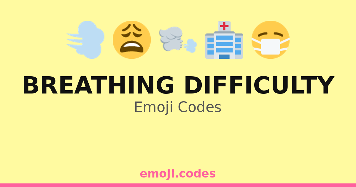 Breathing Difficulty Emoji Codes 🌬️😟 — 235 Combinations to Copy & Paste