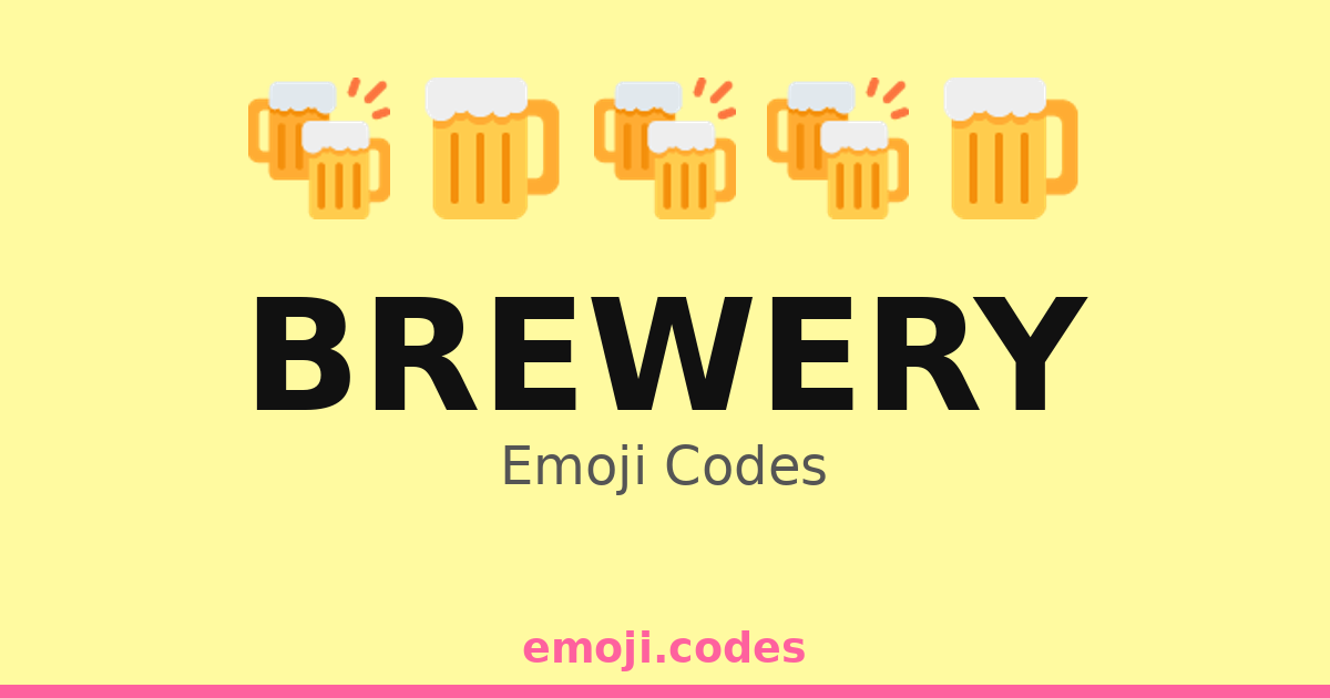 Brewery Emoji Codes 🍺🍻🌾 — 294 Combinations to Copy & Paste