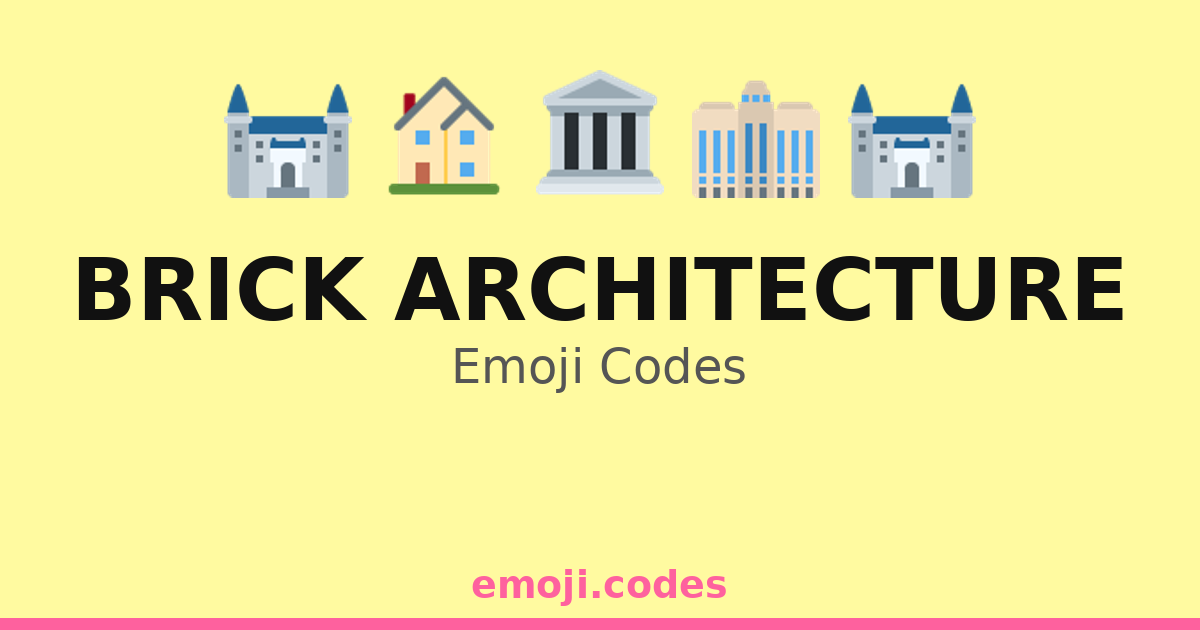 Brick Architecture Emoji Codes 🏛️🧱🌅 — 206 Combinations to Copy & Paste