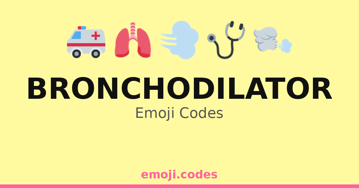 Bronchodilator Emoji Codes 🌬️💊🚴‍♂️ — 182 Combinations to Copy & Paste