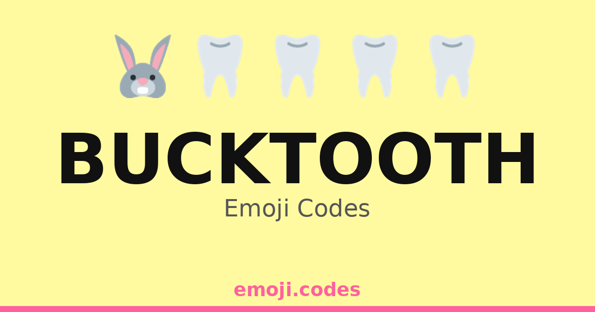 Bucktooth Emoji Codes 🐰🦷 — 363 Combinations to Copy & Paste